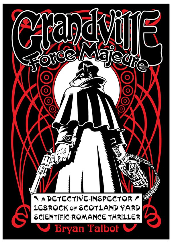 Cover Art for 9781473523531, Grandville Force Majeure by Bryan Talbot