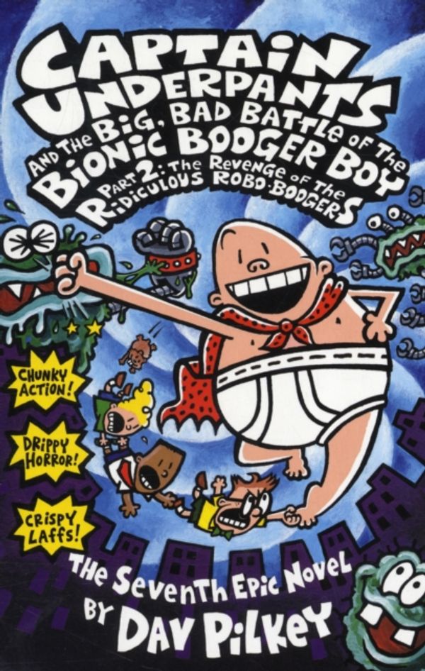 Cover Art for 9780439977722, Big, Bad Battle of the Bionic Booger Boy: Revenge of the Ridiculous Robo-Boogers Pt.2 by Dav Pilkey