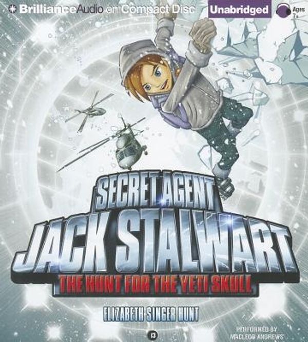 Cover Art for 9781455834716, Secret Agent Jack Stalwart: Book 13: The Hunt for the Yeti Skull: Nepal by Elizabeth Singer Hunt