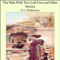 Cover Art for 9781465540652, The Man With Two Left Feet and Other Stories by P.G. Wodehouse