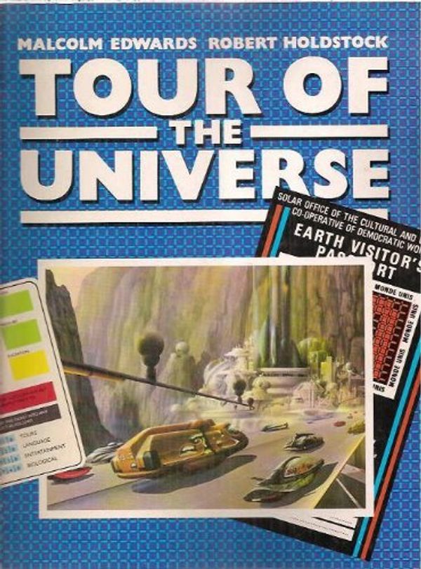 Cover Art for 9780831787981, Tour of the Universe: The Journey of a Lifetime: The Recorded Diaries of Leio Scott and Caroline Luranski by Malcolm Edwards, Robert Holdstock