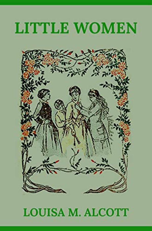 Cover Art for B0BS1MGD2C, Little Women: The Original 1868 Edition (A Classic Novel Of Louisa May Alcott) by Louisa May Alcott