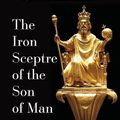 Cover Art for 9781960711403, The Iron Sceptre of the Son of Man: Romanitas As a Note of the Church by Alan Fimister