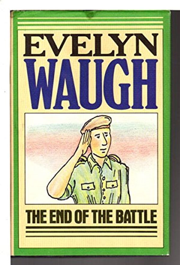 Cover Art for 9780316926218, End of the Battle by Evelyn Waugh