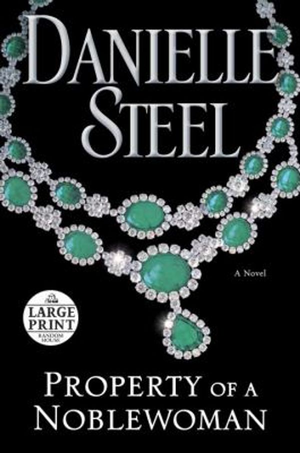 Cover Art for 9780735206496, Property of a Noblewoman (Random House Large Print) by Danielle Steel