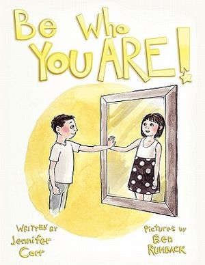 Cover Art for 9781452087252, Be Who You Are by Jennifer Carr