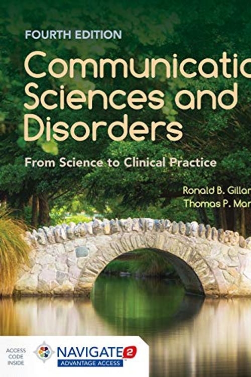 Cover Art for 0001284179680, Communication Sciences And Disorders From Science to Clinical Practice by Ronald B. Gillam, Thomas P. Marquardt