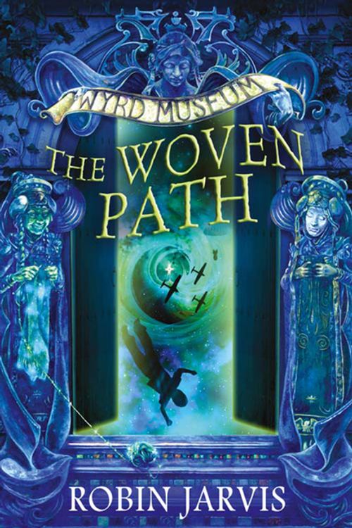 Cover Art for 9780007398607, The Woven Path (Tales from the Wyrd Museum, Book 1) by Robin Jarvis