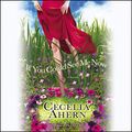 Cover Art for 9781401383329, If You Could See Me Now by Cecelia Ahern