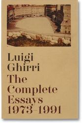 Cover Art for 9781910164143, The Complete Essays 1973-1991 by Luigi Ghirri