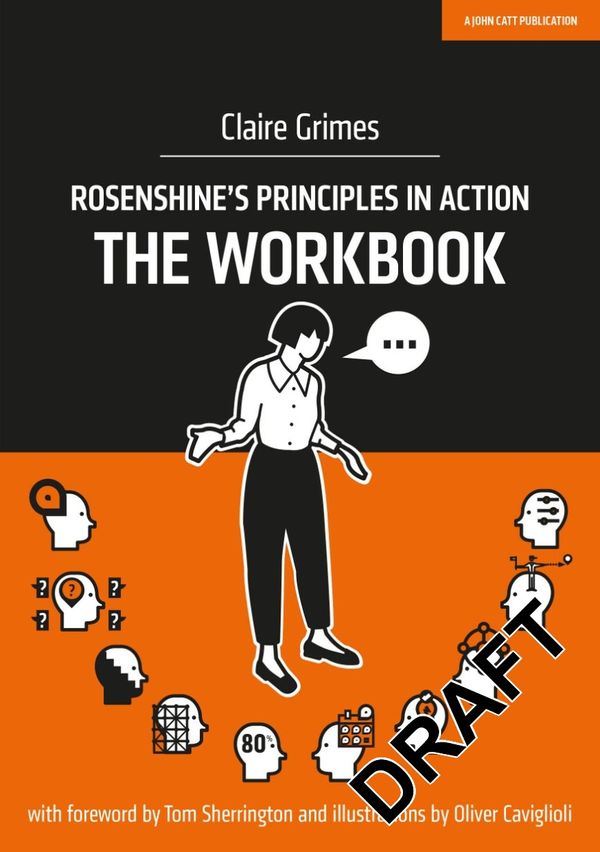 Cover Art for 9781913622121, Rosenshine's Principles in Action: The Workbook by Claire Grimes