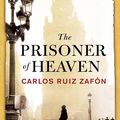 Cover Art for 9780297868125, The Prisoner of Heaven by Carlos Ruiz Zafon