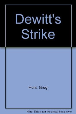 Cover Art for 9780440120247, DeWitt's Strike by Greg Hunt