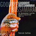 Cover Art for 9780702232930, Goodbye Bussamarai by Patrick Collins