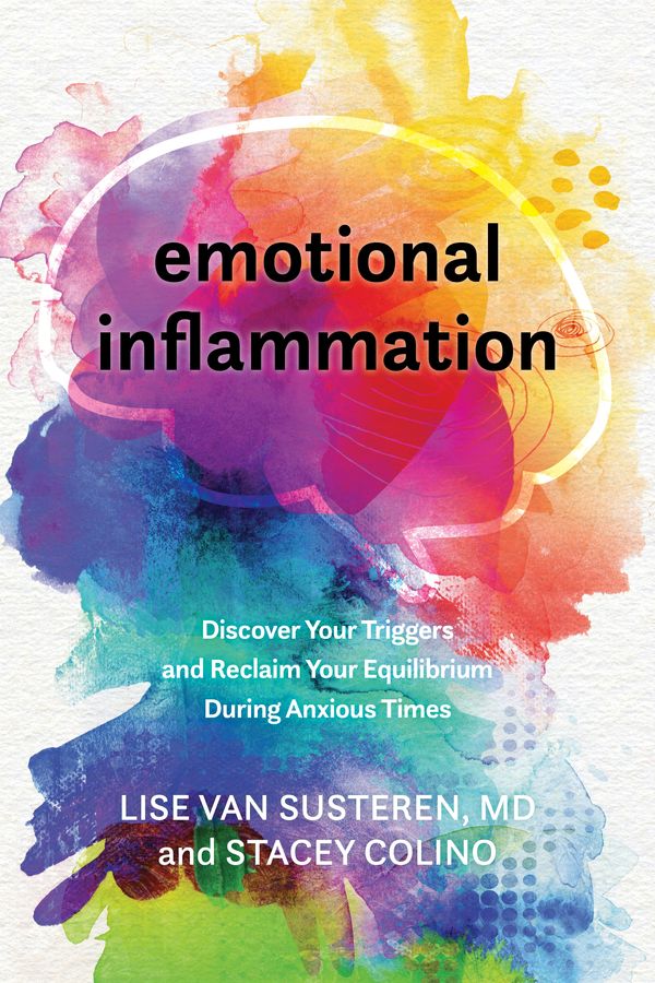 Cover Art for 9781683644552, Emotional Inflammation by Lise Van Susteren, Stacey Colino