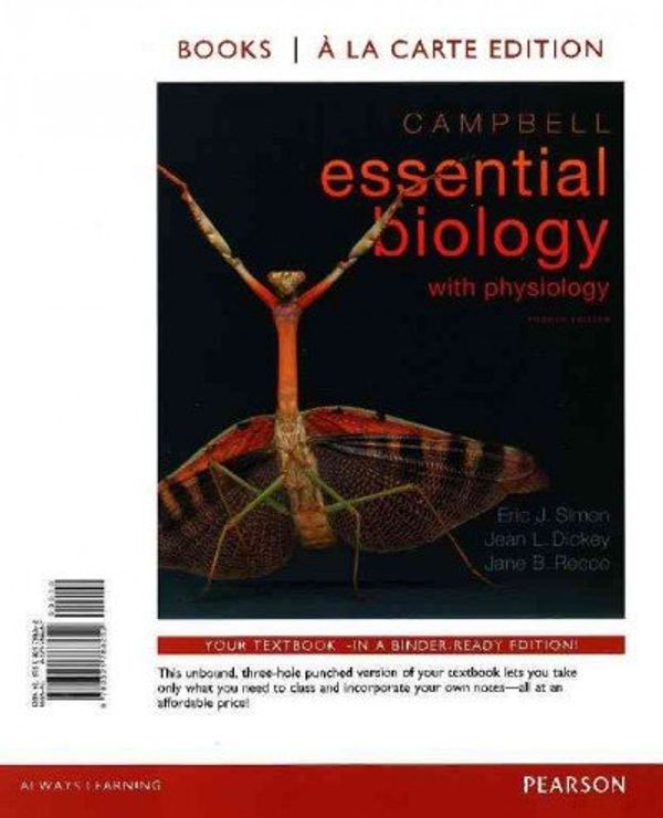 Cover Art for 9780321862495, Campbell Essential Biology with Physiology, Books a la Carte Edition, and New Masteringbiology with Pearson Etext by Eric J. Simon, Jean L. Dickey, Jane B. Reece