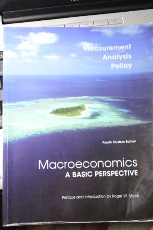 Cover Art for 9781256890607, Macroeconomics A Basic Perspective 4th custom edition by R. Glenn Hubbard; Anthony Patrick O'Brien