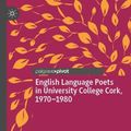 Cover Art for 9783030385729, English Language Poets in University College Cork, 1970–1980 by Ní Ríordáin, Clíona