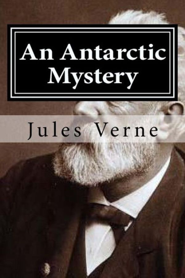 Cover Art for 9781522739234, An Antarctic Mystery by Verne Jules