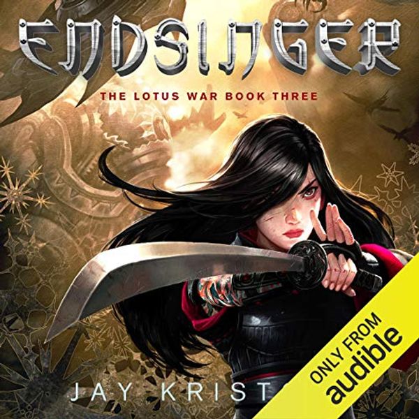 Cover Art for B00Q45HXX2, Endsinger: The Lotus War, Book Three by Jay Kristoff