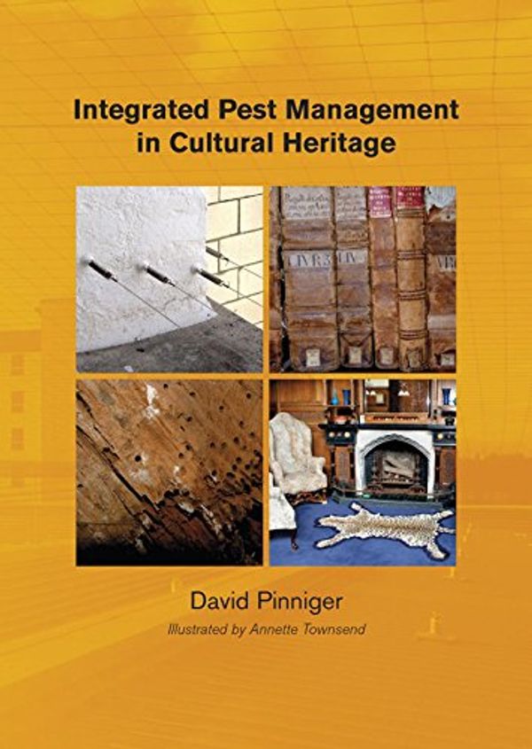 Cover Art for 9781909492226, Integrated Pest Management for Cultural Heritage by David Pinniger