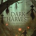 Cover Art for B081B6FWJV, Dark Harvest (Warhammer Horror) by Josh Reynolds