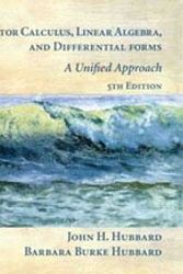 Cover Art for 9780971576681, Vector Calculus, Linear Algebra, and Differential Forms: A Unified Approach by John Hubbard; Barbara Burke Hubbard