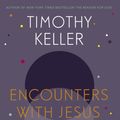 Cover Art for 9781444754155, Encounters With Jesus: Unexpected Answers to Life's Biggest Questions by Timothy Keller