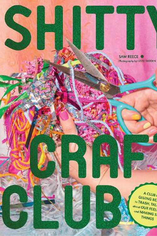 Cover Art for 9781797221502, Shitty Craft Club by Sam Reece, Lizzie Darden
