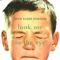 Cover Art for 9781863255998, Look Me in the Eye by John Elder Robison