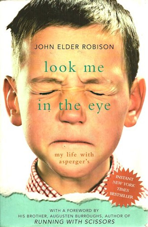 Cover Art for 9781863255998, Look Me in the Eye by John Elder Robison
