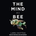 Cover Art for B0B6QGW2Q7, The Mind of a Bee by Lars Chittka