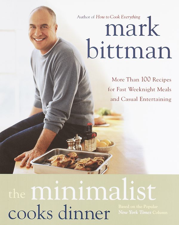Cover Art for 9780307488275, The Minimalist Cooks Dinner by Mark Bittman