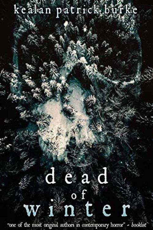 Cover Art for 9781790928729, Dead of Winter (Dead Seasons) by Kealan Patrick Burke