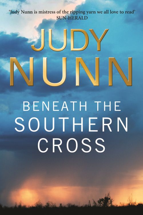 Cover Art for 9781741666014, Beneath The Southern Cross by Judy Nunn