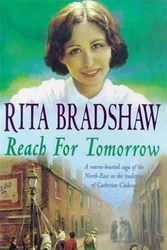 Cover Art for 9780747258056, Reach for Tomorrow: A captivating saga of fighting for those you love by Rita Bradshaw