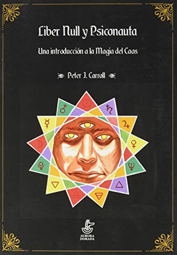 Cover Art for 9788412183122, Liber Null y Psiconauta: Una introducción a la Magia del Caos: 12 by J. Carroll, Peter