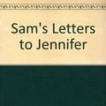 Cover Art for 9780739442852, Sam's Letters to Jennifer by James Patterson