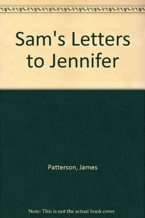 Cover Art for 9780739442852, Sam's Letters to Jennifer by James Patterson