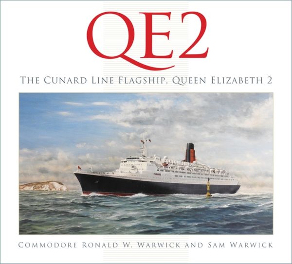 Cover Art for 9780750989398, QE2: The Cunard Line Flagship, Queen Elizabeth 2 by Ronald W. Warwick