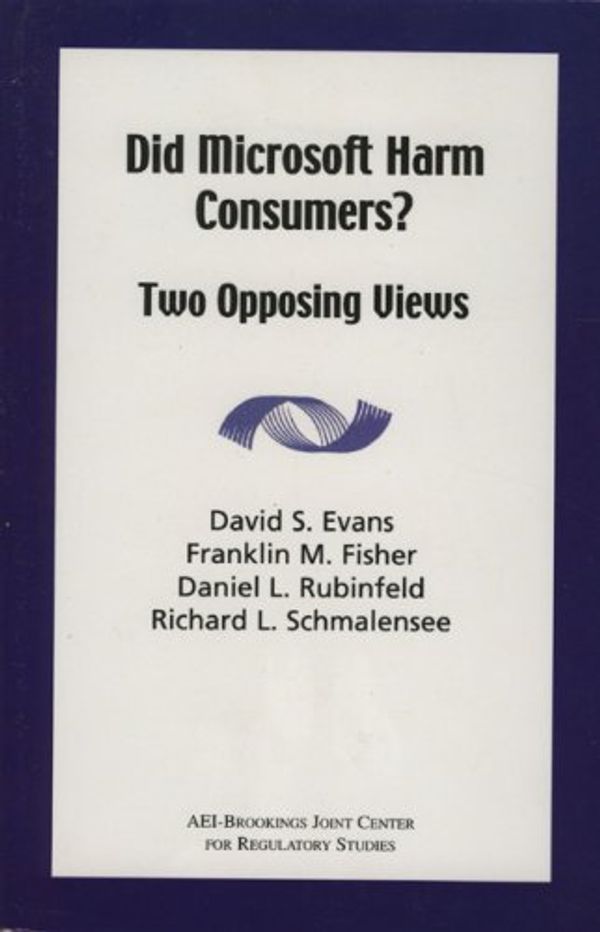 Cover Art for 9780844771519, Did Microsoft Harm Consumers?  Two Opposing Views by Mfranklin M. Fisher, Daniel L. Rubinfeld, Richard L. Schmalensee