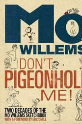 Cover Art for 9781423144366, Don't Pigeonhole Me! by Mo Willems