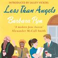 Cover Art for 9781408461501, Less Than Angels by Barbara Pym