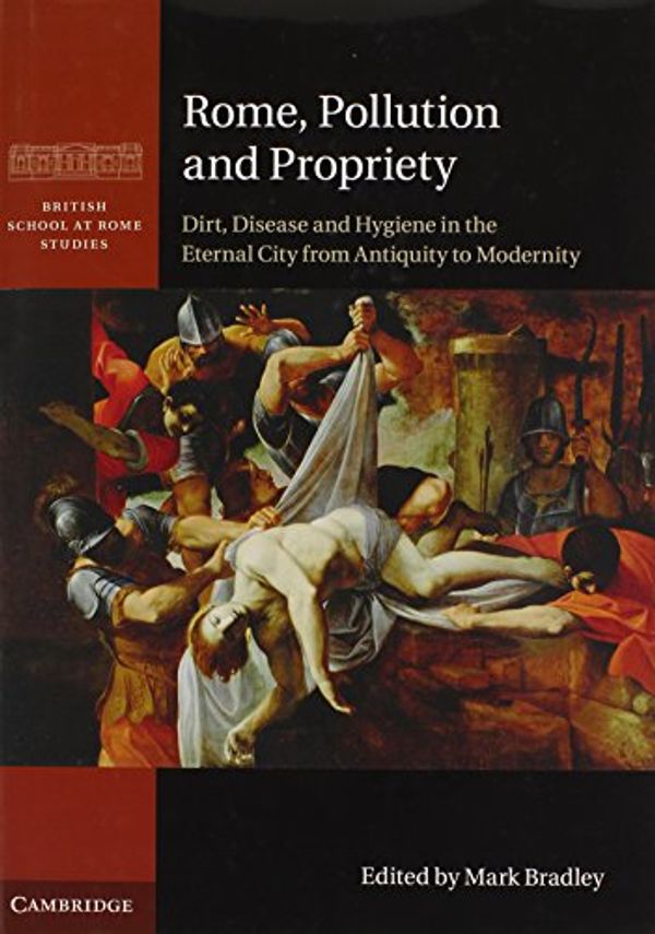 Cover Art for 9781107014435, Rome, Pollution and Propriety by Mark Bradley
