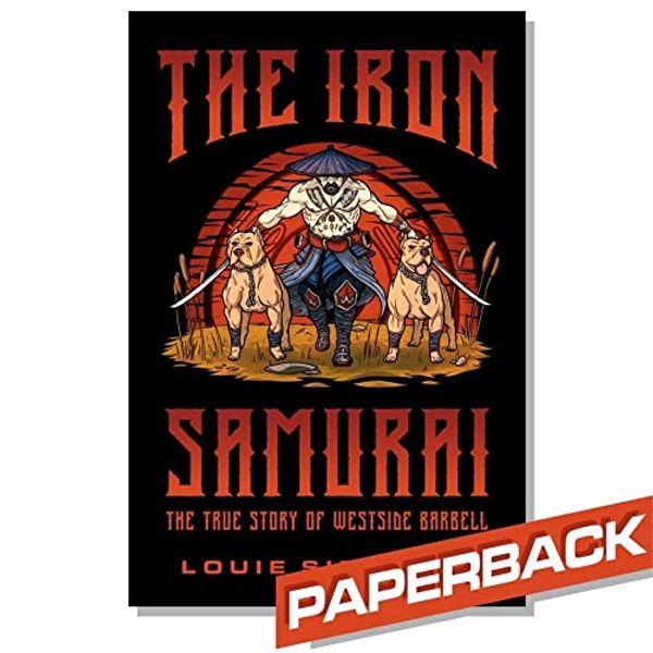 Cover Art for 9780997392548, Westside Barbell, The Iron Samurai, Weightlifting Book, Louie Simmons Biography, Fitness and Exercise Manual, True Story of Columbus Ohio Westside Barbell by Louie Simmons