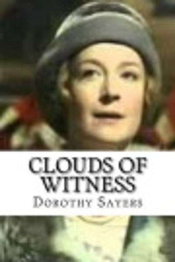 Cover Art for 9781540367556, Clouds of Witness by Dorothy L. Sayers