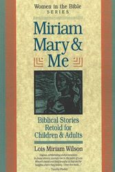 Cover Art for 9781551450827, Miriam, Mary and Me by Lois Miriam Wilson