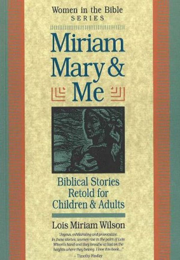 Cover Art for 9781551450827, Miriam, Mary and Me by Lois Miriam Wilson
