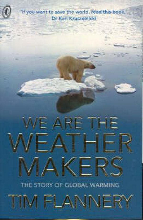 Cover Art for 9781921145346, We are the Weather Makers by Tim Flannery