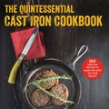 Cover Art for 9781510742536, The Quintessential Cast Iron Cookbook: 100 One-Pan Recipes to Make the Most of Your Skillet by Howie Southworth, Greg Matza